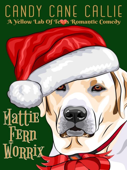 Title details for Candy Cane Callie by Mattie Fern Worrix - Available